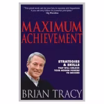 Maximum Achievement  By Brian Tracy