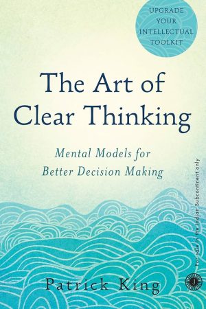 The Art Of Clear Thinking (Paperback) By Patrick King