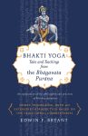 Bhakti Yoga: Tales and Teachings from the Bhagavata Purana (Paperback) By Edwin F. Bryant