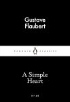 A Simple Heart (Penguin Little Black Classics) By Gustave Flaubert, Roger Whitehouse (Translator)