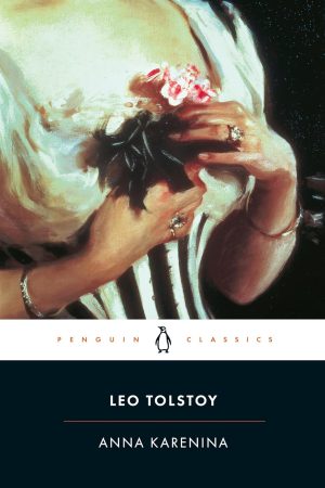 Anna Karenina (Penguin Classics) By Leo Tolstoy, Larissa Volokhonsky (Translator), Richard Pevear (Translator)