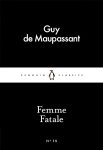 Femme Fatale (Penguin Little Black Classics) By Guy de Maupassant