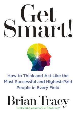 Get Smart By Brian Tracy