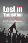 Lost In Transition By Kul Chandra Gautam