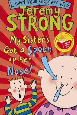 My Sister's Got a Spoon Up Her Nose (Paperback) By Jeremy Strong