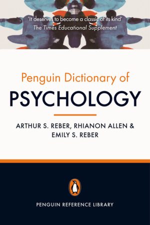 Penguin Dictionary of Psychology - 4th Edition (Paperback) By Arthur S Reber, Emily Reber & Rhianon Allen