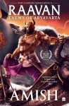 Raavan: Enemy Of Aryavarta By Amish Tripathi