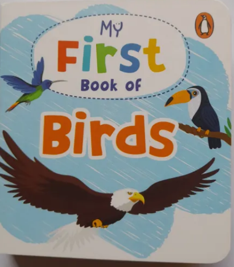 My First Book Of Birds - Board Book My First Book Of Birds - Board Book