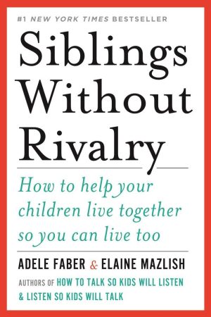 Siblings Without Rivalry (Paperback) By Adele Faber & Elaine Mazlish