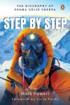 Step By Step: The Biography Of Pemba Gelje Sherpa By Mark Powell