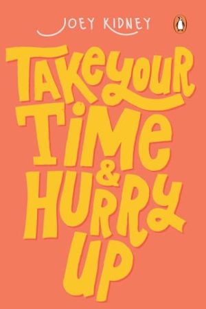 Take Your Time & Hurry Up (Paperback) By Joey Kidney