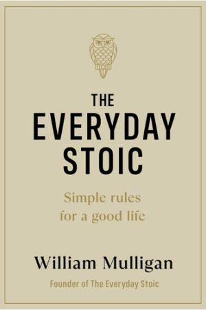 The Everyday Stoic (English, Hardcover) By William Mulligan