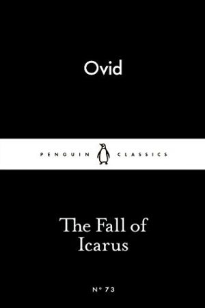 The Fall of Icarus (Penguin Little Black Classics) By Ovid