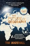 The Future of Geography (Paperback) By Tim Marshall