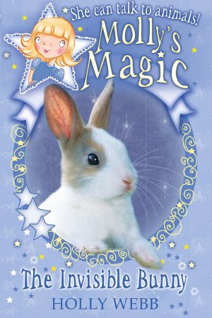 The Invisible Bunny (Magic Molly) By Holly Webb