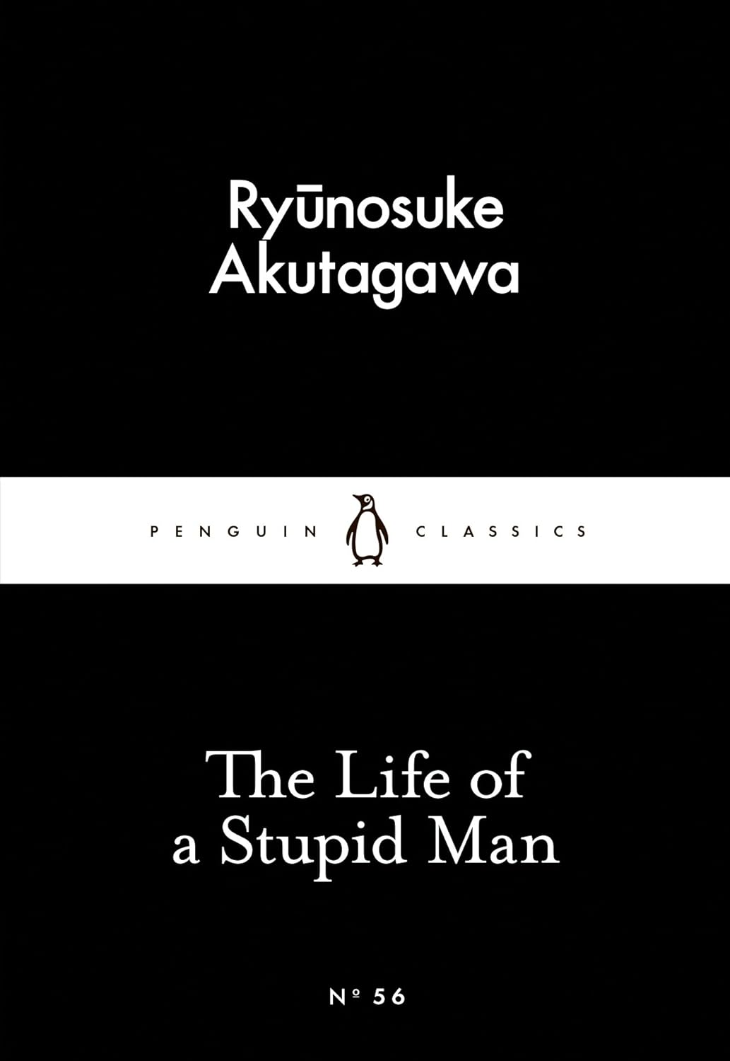 The Life of a Stupid Man (Penguin Little Black Classics) By Ryunosuke Akutagawa, Jay Rubin (Translator) The Life of a Stupid Man (Penguin Little Black Classics) By Ryunosuke Akutagawa, Jay Rubin (Translator)