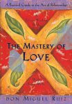 The Mastery of Love (Paperback) By Don Miguel Ruiz