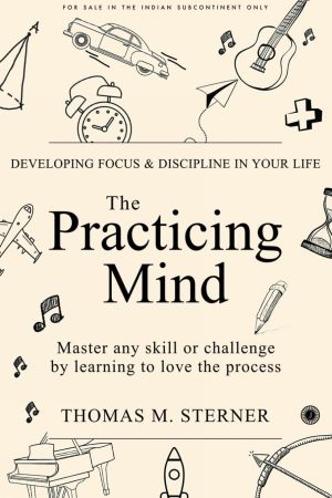 The Practicing Mind (English, Paperback) By Thomas M. Sterner