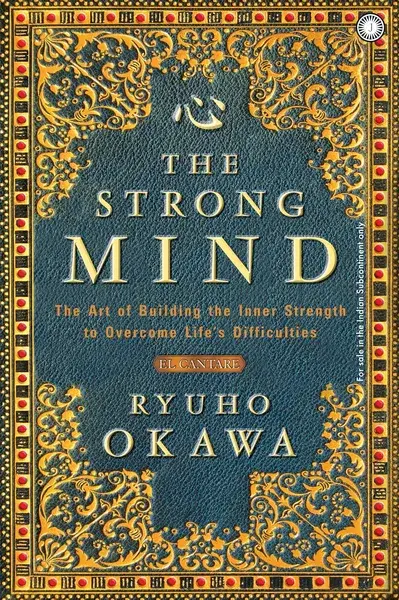 The Strong Mind (Paperback) By Ryuho Okawa The Strong Mind (Paperback) By Ryuho Okawa