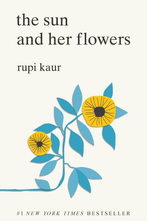 The Sun And Her Flowers By Rupi Kaur