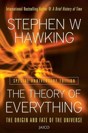 The Theory Of Everything: The Origin And Fate Of The Universe By Stephen Hawking