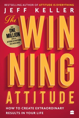 The Winning Attitude By Jeff Keller