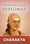 Unparalleled Diplomat by Chanakya
