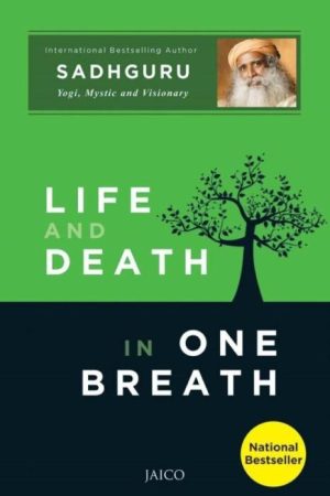 Life And Death In One Breath By Sadhguru