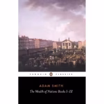 The Wealth of Nations Books I-III (Penguin Classics) By Adam Smith