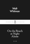 On the Beach at Night Alone (Penguin Little Black Classics) By Walt Whitman