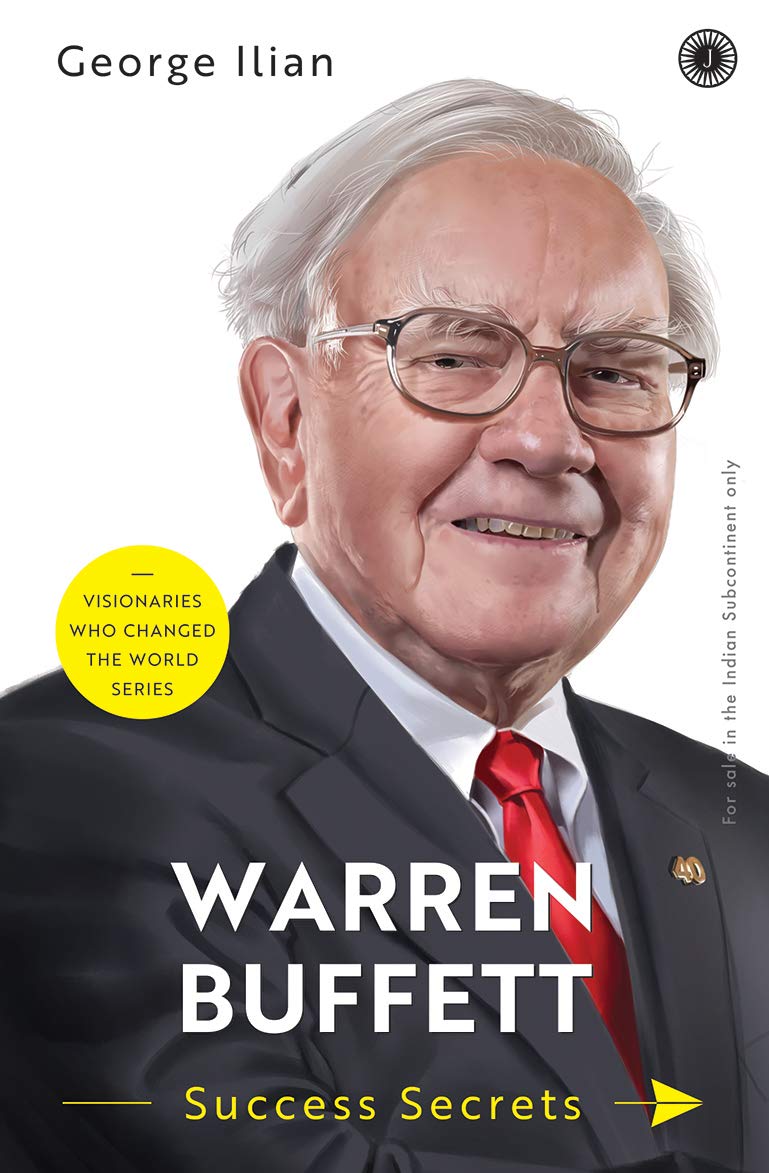 Warren Buffett: Success Secrets By George Ilian Warren Buffett: Success Secrets By George Ilian