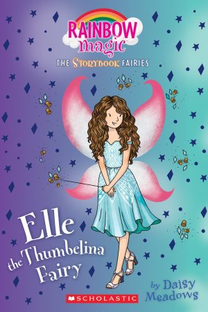Elle the Thumbelina Fairy: The Storybook Fairies (Rainbow Magic) Daisy Meadows