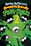 Rowley Jefferson’s Awesome Friendly Spooky Stories 2 By Jeff Kinney