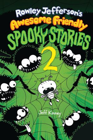 Rowley Jefferson’s Awesome Friendly Spooky Stories 2 By Jeff Kinney