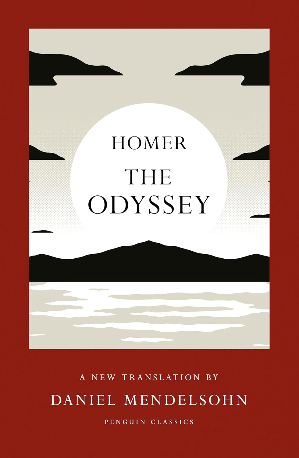 The Odyssey (Translation By Daniel Mendelsohn) By Homer The Odyssey (Translation By Daniel Mendelsohn) By Homer