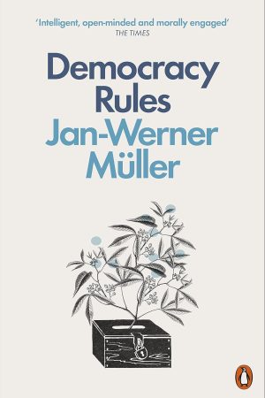 Democracy Rules By Jan-Werner Muller