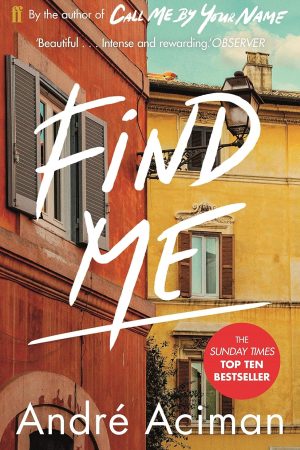 Find Me By Andre Aciman