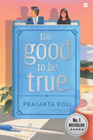 Too Good To Be True (Paperback) By Prajakta Koli